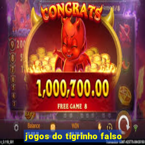 jogos do tigrinho falso